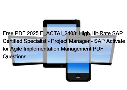 Free PDF 2025 E_ACTAI_2403: High Hit-Rate SAP Certified ...