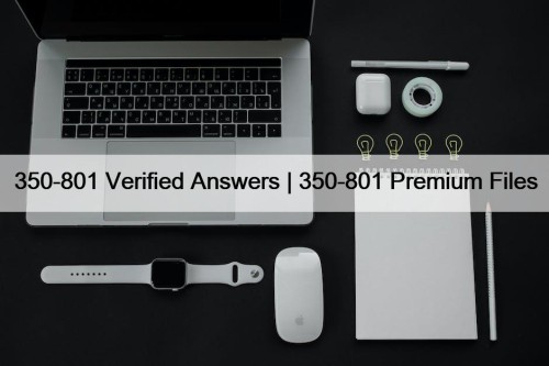 350-801 Verified Answers | 350-801 Premium Files
